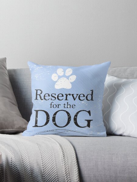 Item preview, Reserved for the Dog [blue] designed and sold by Rescue Dogs 101.