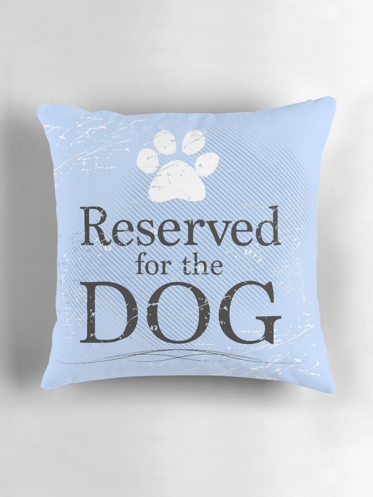 Thumbnail 3 of 4, Pillow, Reserved for the Dog [blue] designed and sold by rescuedogs101.