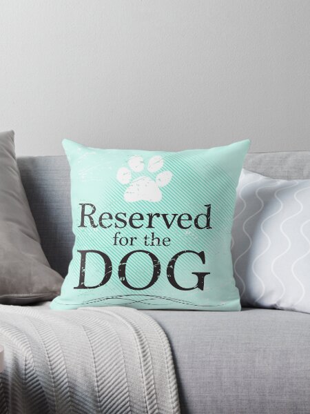 Item preview, Reserved for the Dog [Teal] designed and sold by Rescue Dogs 101.
