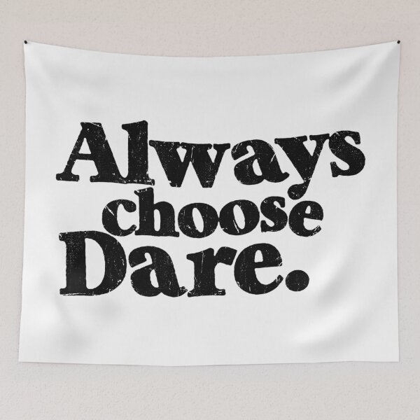 Item preview, Always Choose Dare designed and sold by DongShuren.