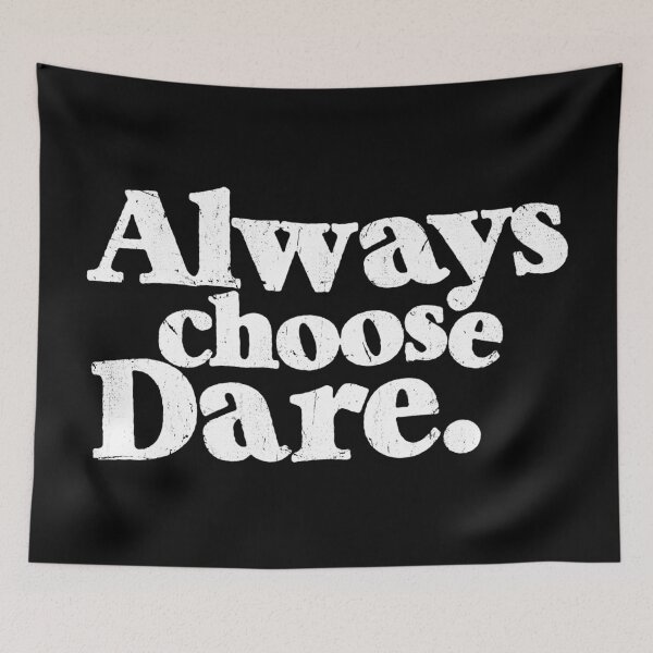 Item preview, Always Choose Dare designed and sold by DongShuren.