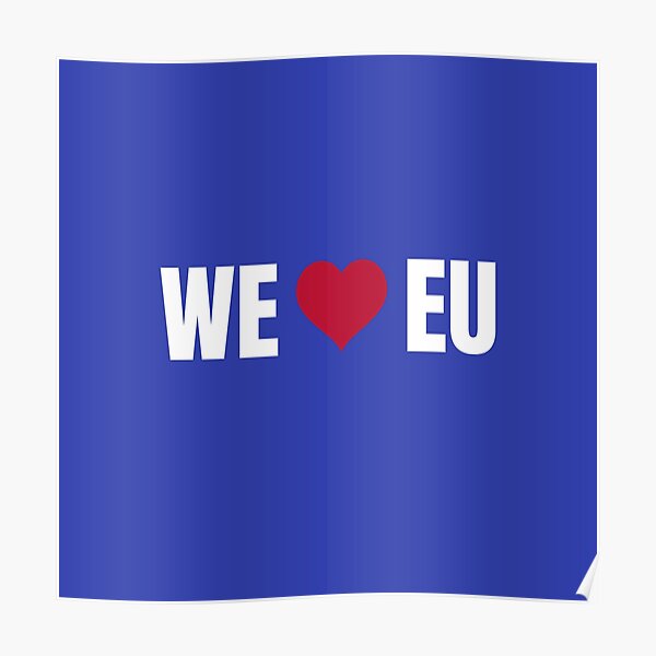 "We European Union Remain Pro Europe" Poster for Sale by Team150Designz | Redbubble
