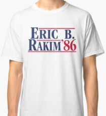 Eric B. for president Classic T-Shirt