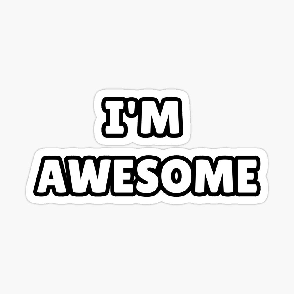 I Am Awesome Funny Meme Quote 59 Products Poster By Ineed1 Redbubble