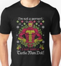 I'm Not a Pervert I Just Want a Turbo Man Doll Unisex T-Shirt