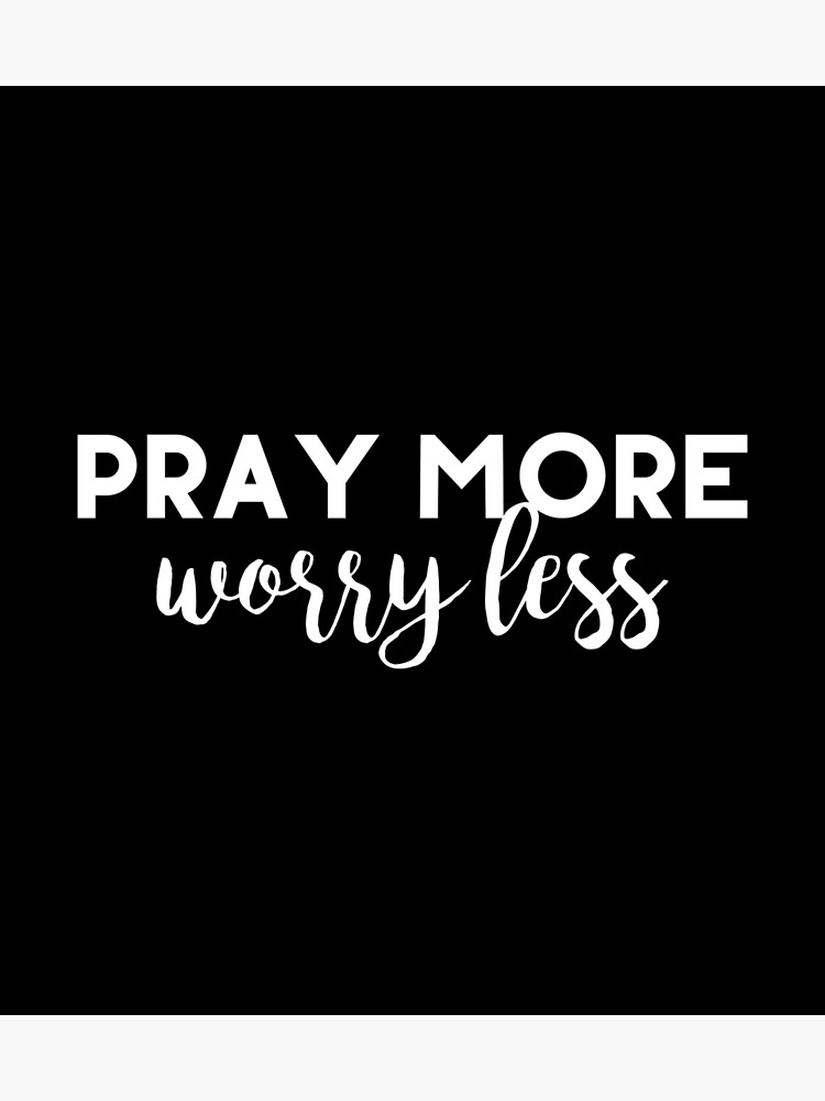 Pray More Worry Less Sticker for Sale by walk-by-faith