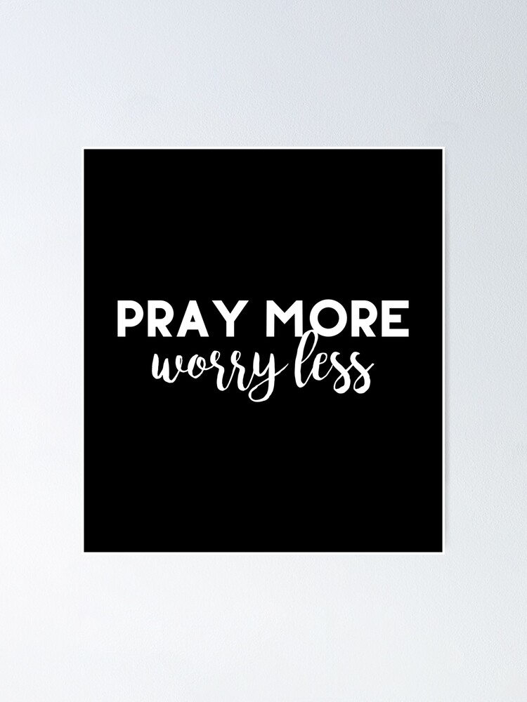 Pray More Worry Less Sticker for Sale by walk-by-faith