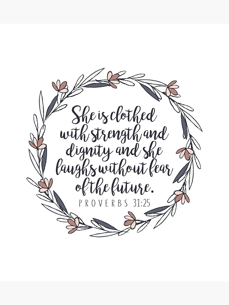  Bible Verse Proverbs 31 25 Poster For Sale By Walk by faith Redbubble