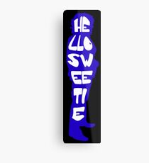 Hello Sweetie Metal Print