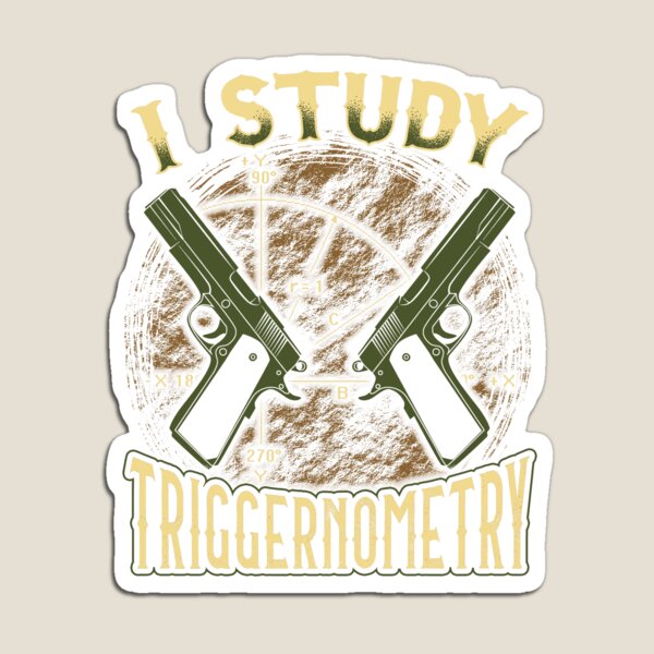 I Study Triggernometry - "Gun Rights" Magnet