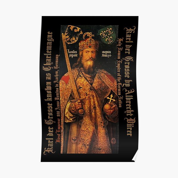 Karl der Grosse..Charlemagne..by Albrecht Durer Poster