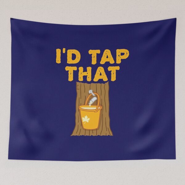 Item preview, Maple Syrup Tree I'd Tap That designed and sold by jaygo.