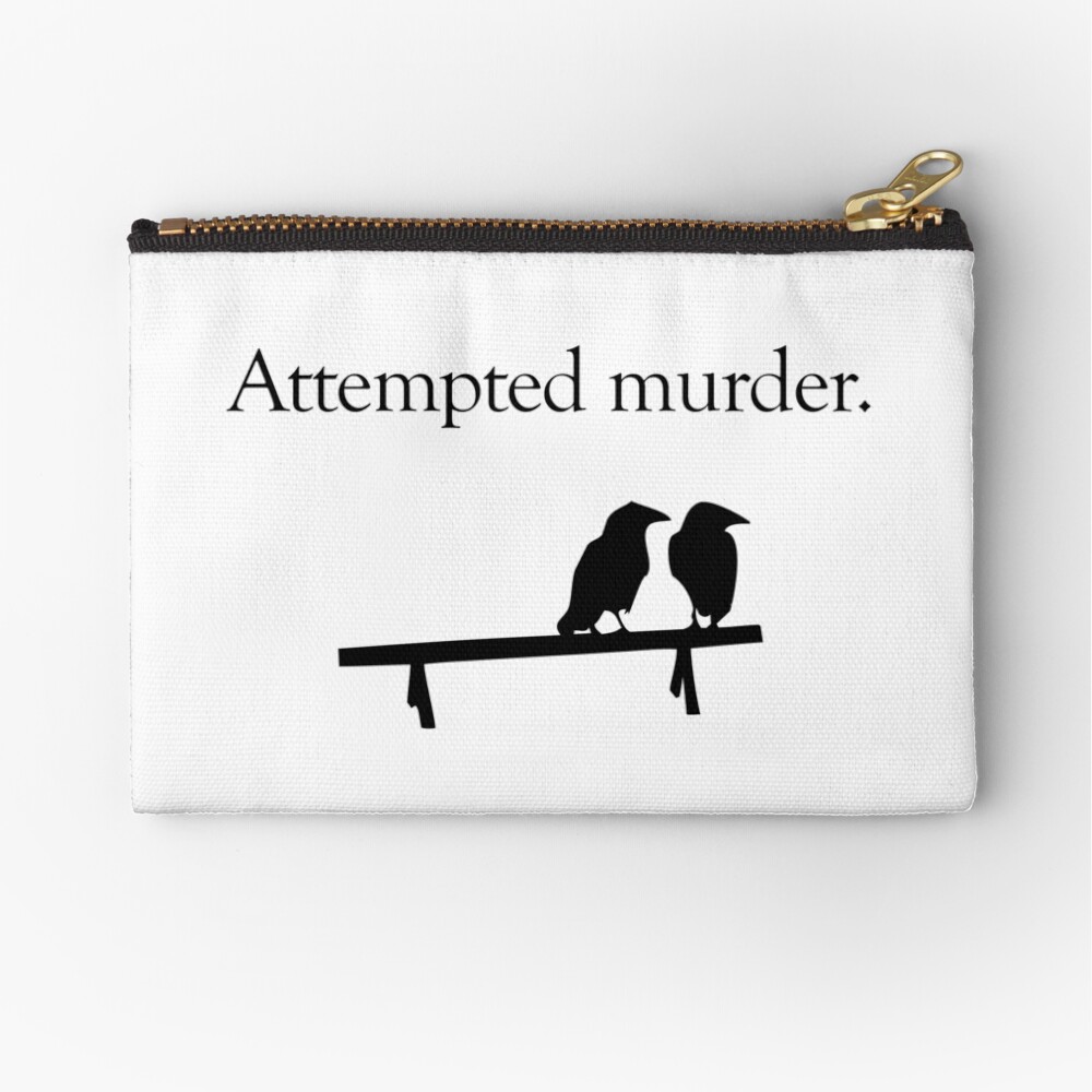 Attempted Murder Zipper Pouch