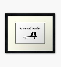 Attempted Murder Framed Print