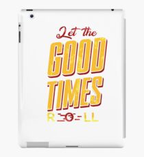 LET THE GOOD TIMES ROLL iPad-Hülle & Klebefolie