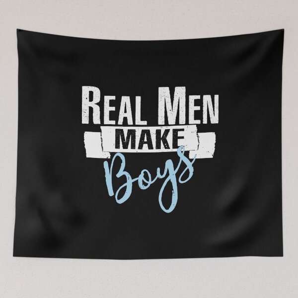 Item preview, Real Men Make Boys designed and sold by SmartStyle.