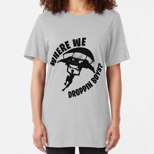 Where we droppin Slim Fit T-Shirt