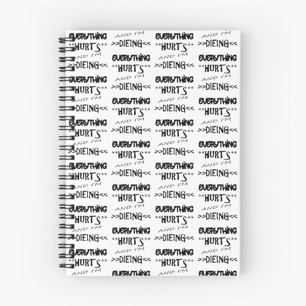 Item preview, EVERYTHING HURTS AND I'M DIEING designed and sold by thatstickerguy.