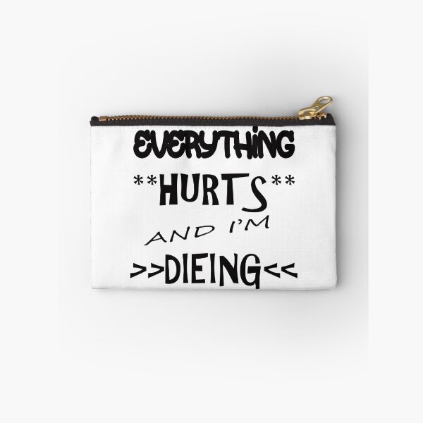Item preview, EVERYTHING HURTS AND I'M DIEING designed and sold by thatstickerguy.