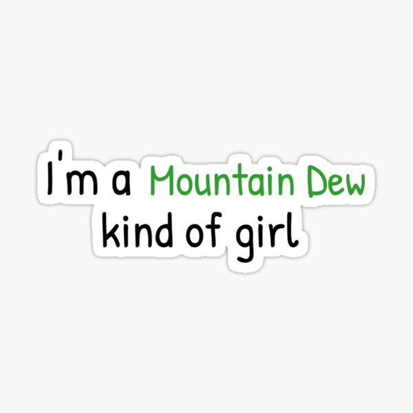 Thinking About Mountain Dew sticker