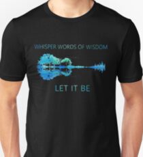 Whisper words of wisdom let it be shirt guitar hip Unisex T-Shirt