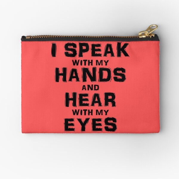 "ASL I Speak with my Hands and Hear with my Eyes American Sign