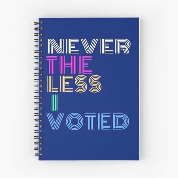 Item preview, Never the less I voted feminism activism designed and sold by SnarkyShirts.