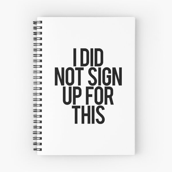 Item preview, I Did Not Sign Up For This designed and sold by Color Me F*@k!ng Happy.