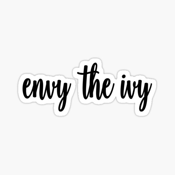 Envy the Ivy Sticker