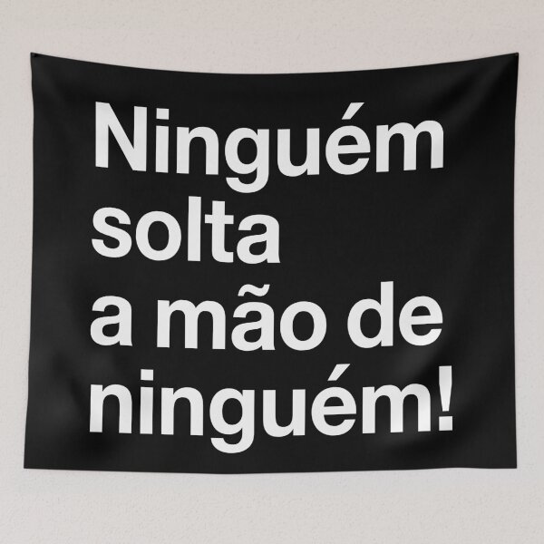 Item preview, Ninguém solta a mão de ninguém designed and sold by Koalindo Design.