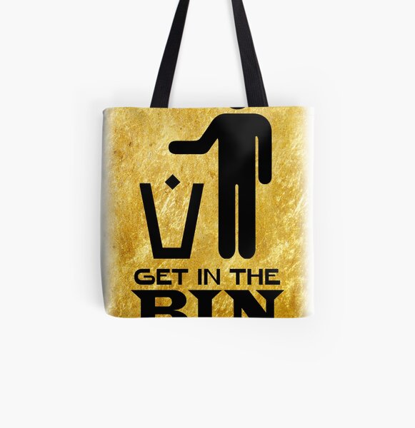 "Get In The Bin" Tote Bag for Sale by alistairkb Redbubble