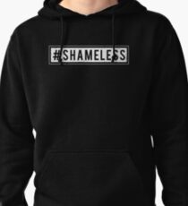 Shameless Pullover Hoodie