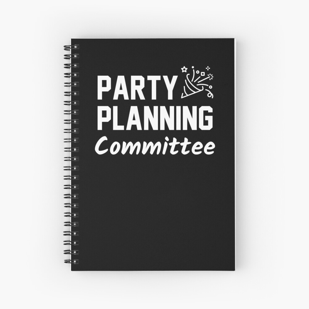 Funny Party Planning Committee Meme Gif Quote Ideas Hoodie Gift Hardcover Journal By Zoooarts Redbubble