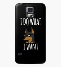 Funny I Do What I Want Miniature Pinscher Case/Skin for Samsung Galaxy