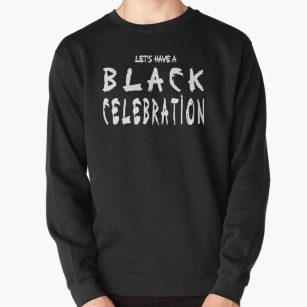 Black Celebration Pullover Sweatshirt