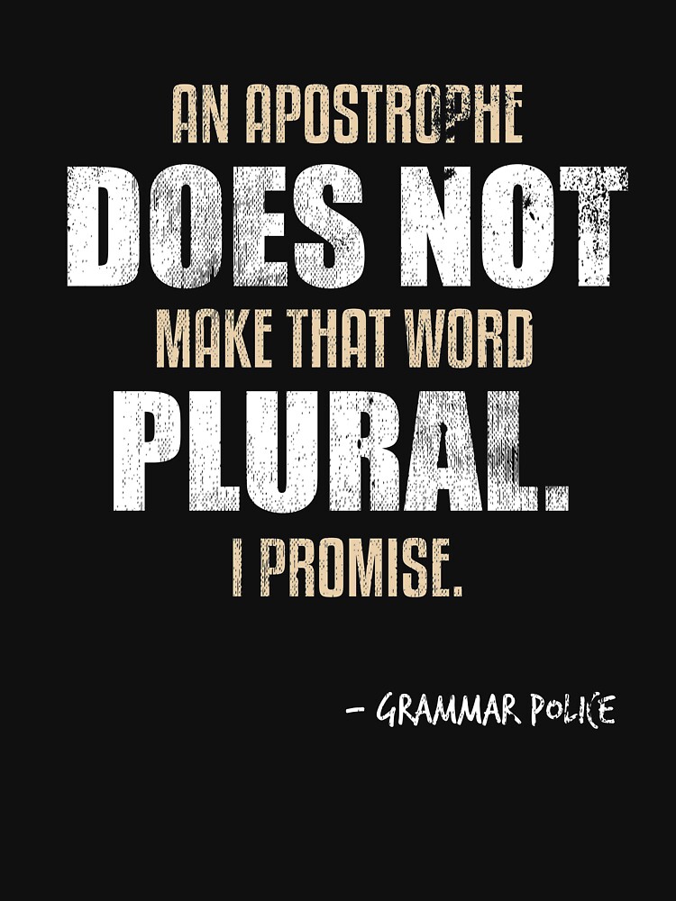 An Apostrophe Word Plural Grammar Police Humor Joke | Essential T-Shirt