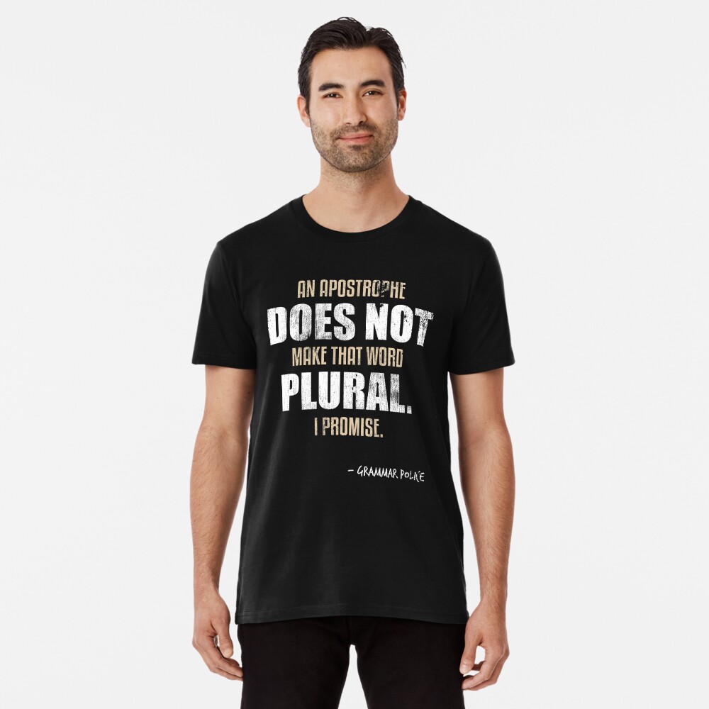 An Apostrophe Word Plural Grammar Police Humor Joke | Essential T-Shirt