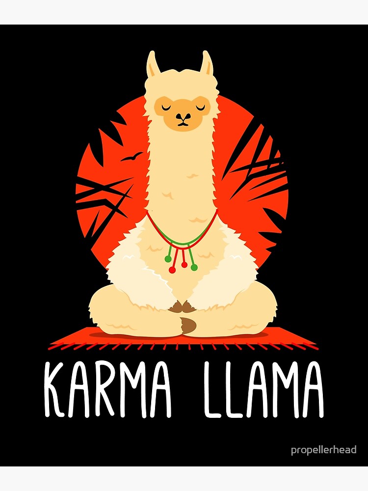 "Karma Llama" Poster by propellerhead Redbubble