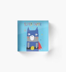 Super-Duper Hero Bloc acrylique