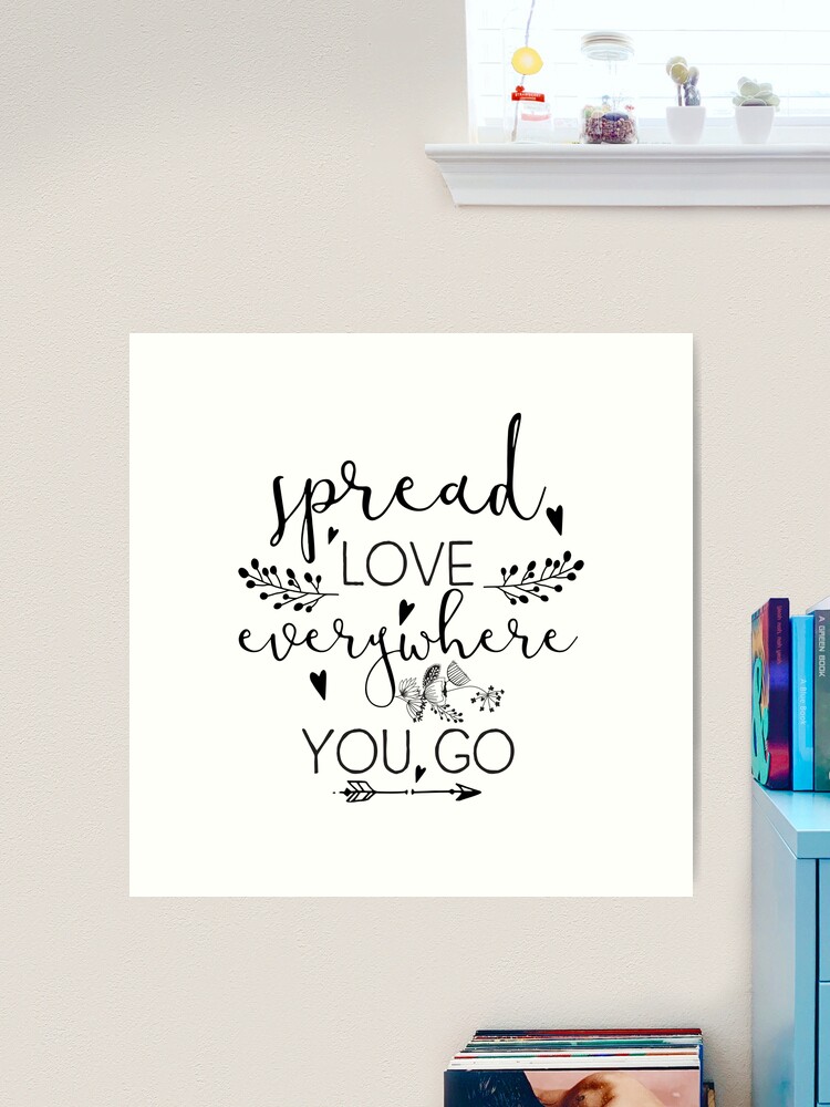 CUSTOM Spread love everywhere you go 12x24