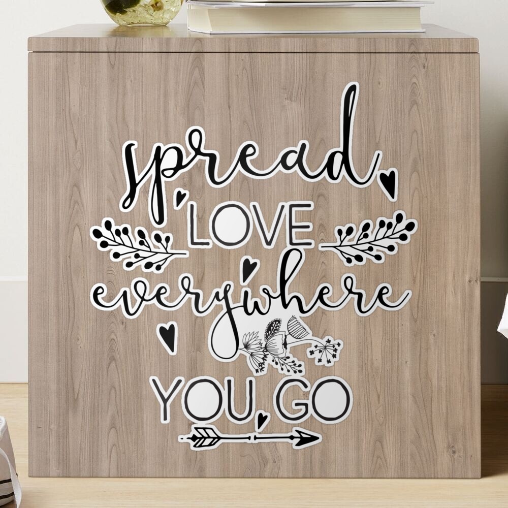 CUSTOM Spread love everywhere you go 12x24