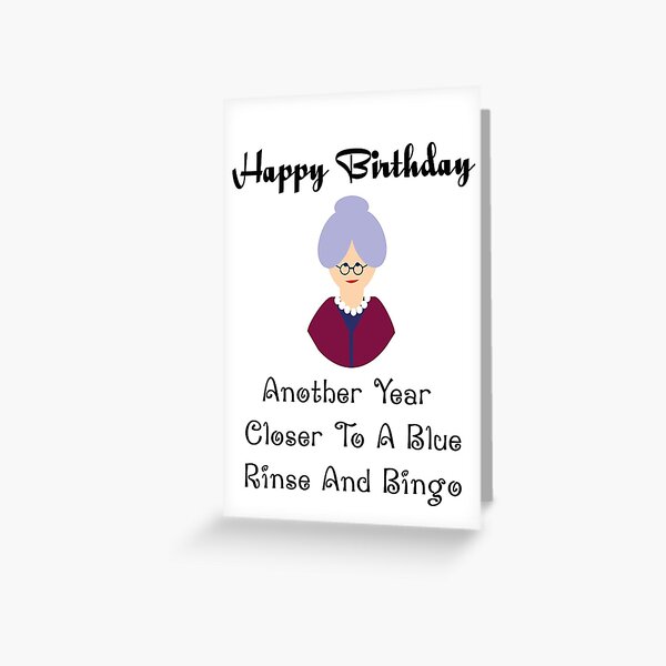Item preview, Another Year Closer To A Blue Rinse And Bingo. designed and sold by esmeandme.