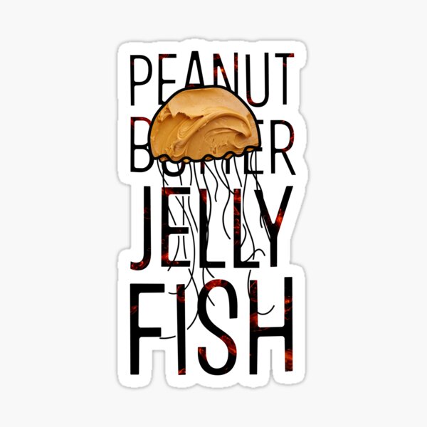 "Peanut Butter Jelly Fish (with text)" Sticker for Sale by Surplusweird