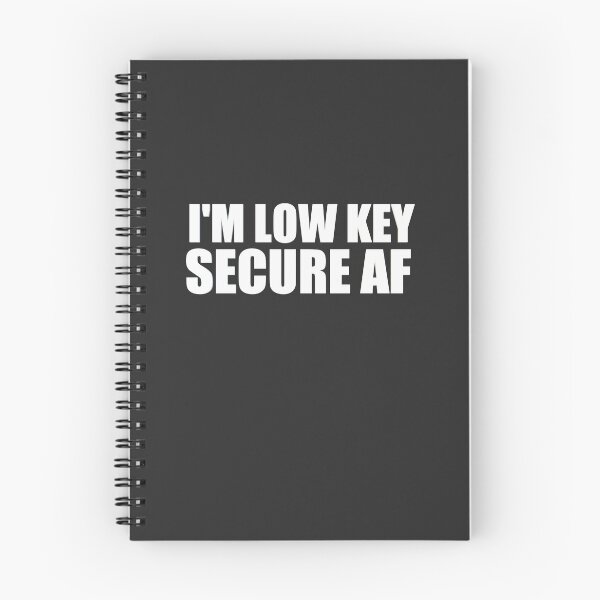 Item preview, I'm Low Key Secure AF designed and sold by HiddenStar02.
