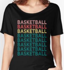 Funny Basketball Shirt - Perfect Basketball Hoodie - Women Man Kids Women's Relaxed Fit T-Shirt