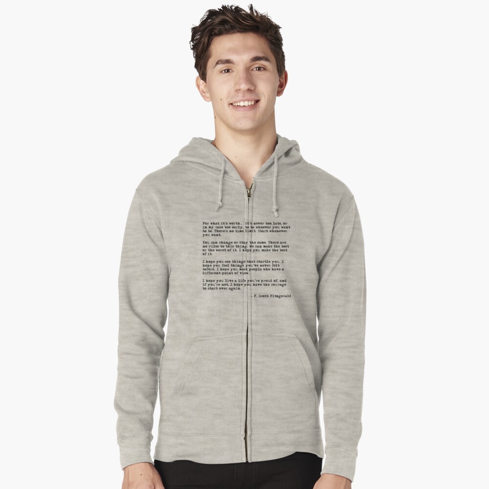 For what it's worth - F Scott Fitzgerald quote Zipped Hoodie