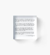For what it's worth - F Scott Fitzgerald quote Acrylic Block