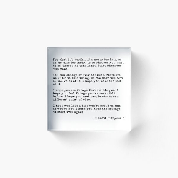 For what it's worth - F Scott Fitzgerald quote Acrylic Block