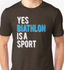Yes Biathlon is a Sport Unisex T-Shirt