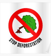 Deforestation Posters | Redbubble